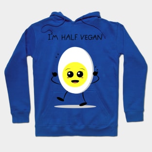 I am half vegan egg Hoodie